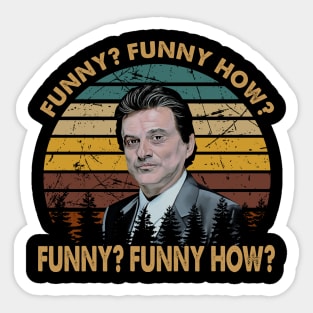 Joe pesci vintage  Funny how ? art Sticker